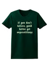 If You Don't Believe You'd Better Get Superstitious Womens Dark T-Shirt by TooLoud-Womens T-Shirt-TooLoud-Forest-Green-Small-Davson Sales