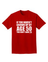 If You Haven't Grown Up By Age 50 Adult Dark T-Shirt by TooLoud-Mens T-Shirt-TooLoud-Red-Small-Davson Sales