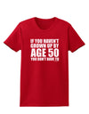 If You Haven't Grown Up By Age 50 Womens Dark T-Shirt by TooLoud-Womens T-Shirt-TooLoud-Red-X-Small-Davson Sales