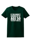 If You Haven't Grown Up By Age 50 Womens Dark T-Shirt by TooLoud-Womens T-Shirt-TooLoud-Forest-Green-Small-Davson Sales