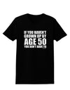 If You Haven't Grown Up By Age 50 Womens Dark T-Shirt by TooLoud-Womens T-Shirt-TooLoud-Black-X-Small-Davson Sales