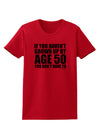 If You Haven't Grown Up By Age 50 Womens T-Shirt by TooLoud-Womens T-Shirt-TooLoud-Red-X-Small-Davson Sales