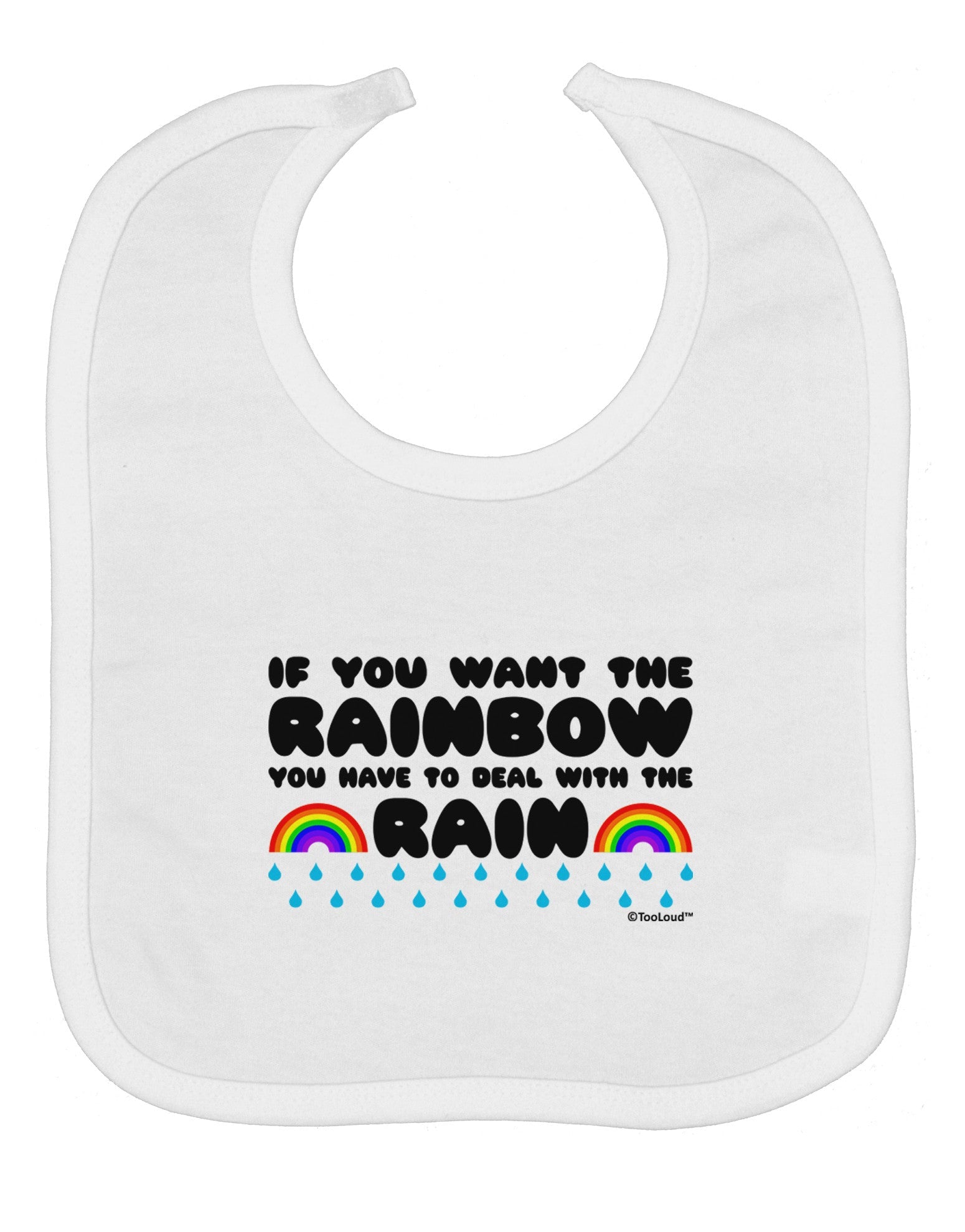 If You Want The Rainbow Quote Baby Bib by TooLoud