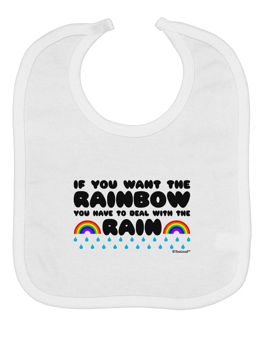 If You Want The Rainbow Quote Baby Bib by TooLoud
