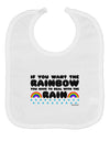 If You Want The Rainbow Quote Baby Bib by TooLoud