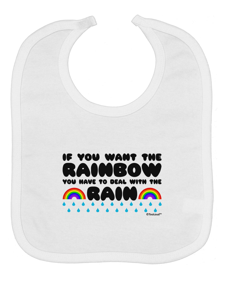 If You Want The Rainbow Quote Baby Bib by TooLoud