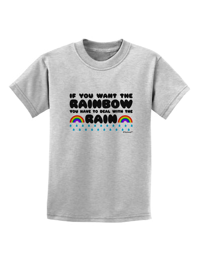 If You Want The Rainbow Quote Childrens T-Shirt by TooLoud-Childrens T-Shirt-TooLoud-AshGray-X-Small-Davson Sales