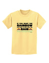 If You Want The Rainbow Quote Childrens T-Shirt by TooLoud-Childrens T-Shirt-TooLoud-Daffodil-Yellow-X-Small-Davson Sales