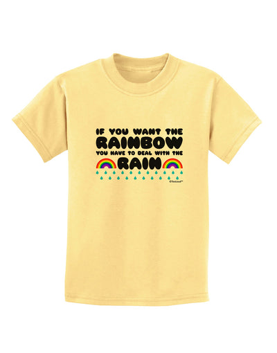 If You Want The Rainbow Quote Childrens T-Shirt by TooLoud-Childrens T-Shirt-TooLoud-Daffodil-Yellow-X-Small-Davson Sales