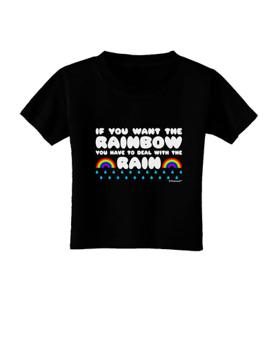 If You Want The Rainbow Quote Toddler T-Shirt Dark by TooLoud-Toddler T-Shirt-TooLoud-Black-2T-Davson Sales