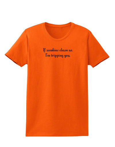 If Zombies Chase Us I'm Tripping You Womens T-Shirt-Womens T-Shirt-TooLoud-Orange-X-Small-Davson Sales