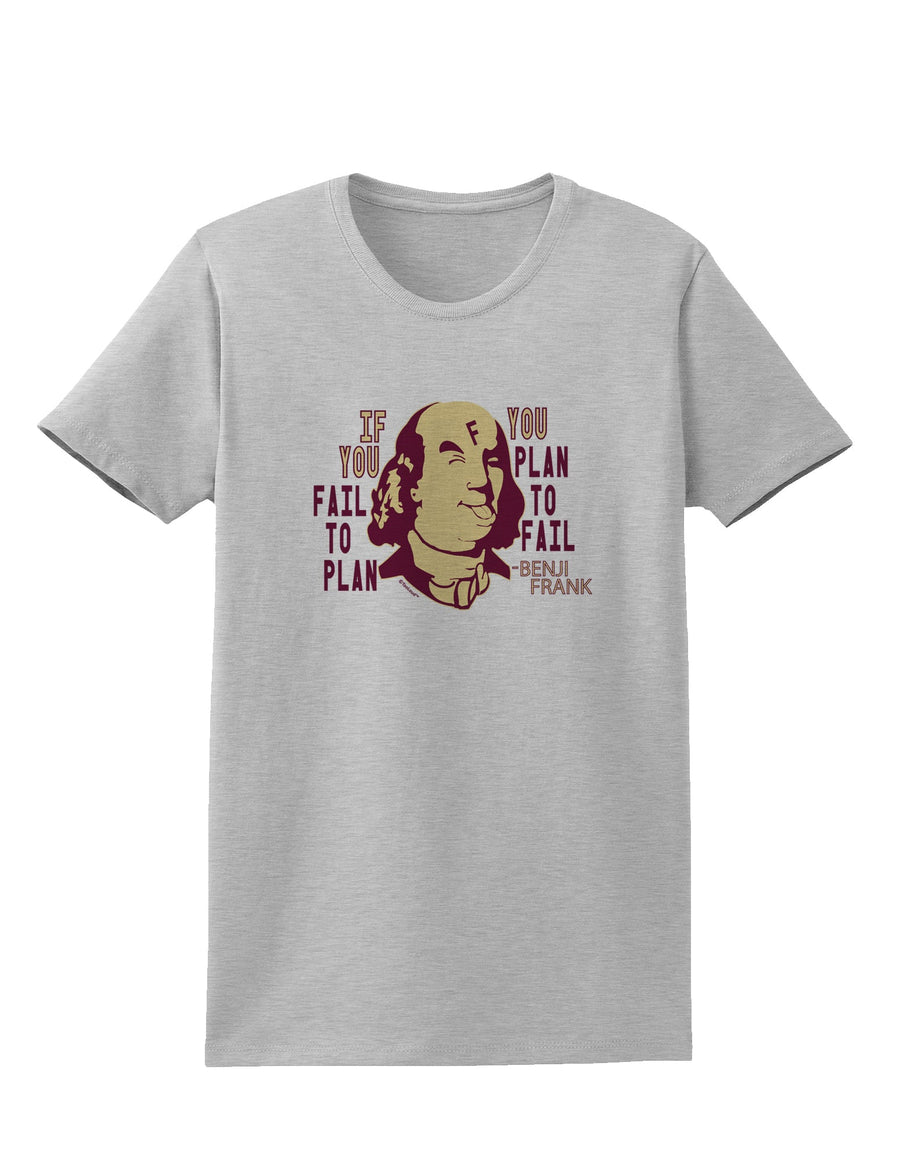 If you Fail to Plan, you Plan to Fail-Benjamin Franklin Womens T-Shirt-Womens T-Shirt-TooLoud-White-X-Small-Davson Sales
