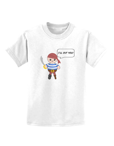 I'll Cut You - Petey the Pirate Childrens T-Shirt-Childrens T-Shirt-TooLoud-White-X-Small-Davson Sales