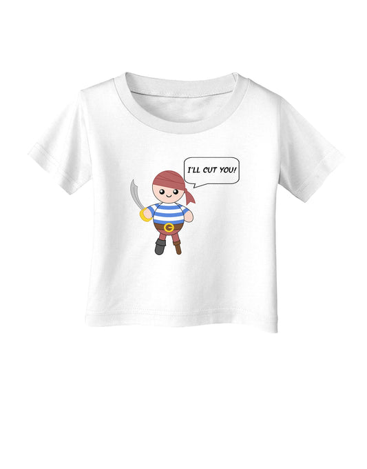 I'll Cut You - Petey the Pirate Infant T-Shirt-Infant T-Shirt-TooLoud-White-06-Months-Davson Sales