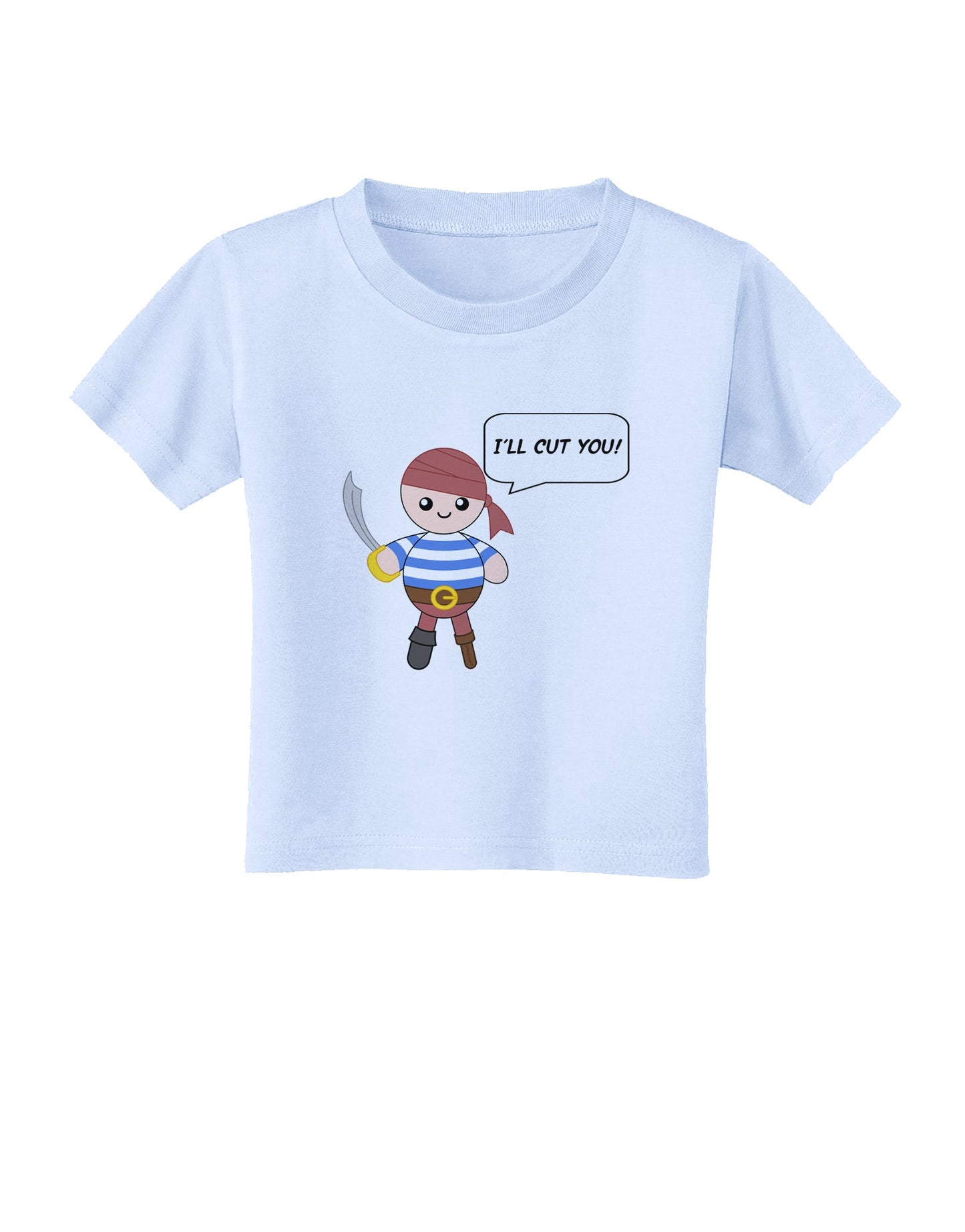 I'll Cut You - Petey the Pirate Toddler T-Shirt-Toddler T-Shirt-TooLoud-Light-Blue-2T-Davson Sales