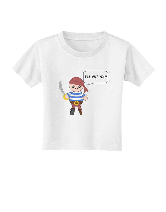 I'll Cut You - Petey the Pirate Toddler T-Shirt-Toddler T-Shirt-TooLoud-White-2T-Davson Sales