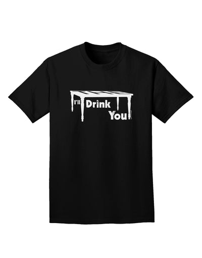 I'll Drink You Under the Table Adult Dark T-Shirt-Mens T-Shirt-TooLoud-Black-Small-Davson Sales