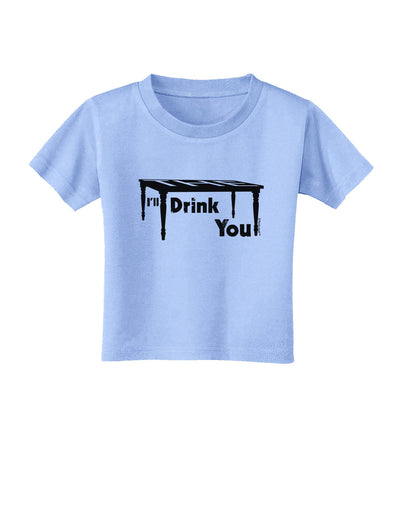 I'll Drink You Under the Table Toddler T-Shirt-Toddler T-Shirt-TooLoud-Aquatic-Blue-2T-Davson Sales