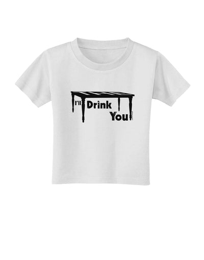 I'll Drink You Under the Table Toddler T-Shirt-Toddler T-Shirt-TooLoud-White-2T-Davson Sales