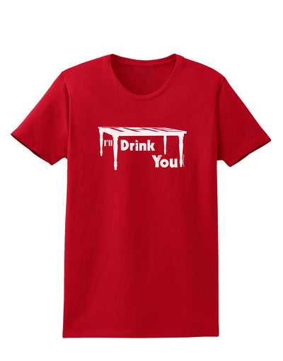 I'll Drink You Under the Table Womens Dark T-Shirt-TooLoud-Red-X-Small-Davson Sales