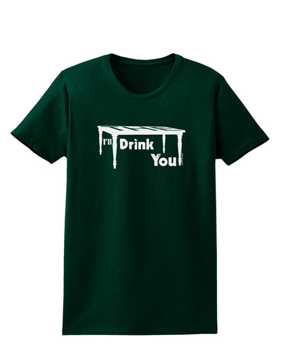 I'll Drink You Under the Table Womens Dark T-Shirt-TooLoud-Forest-Green-Small-Davson Sales