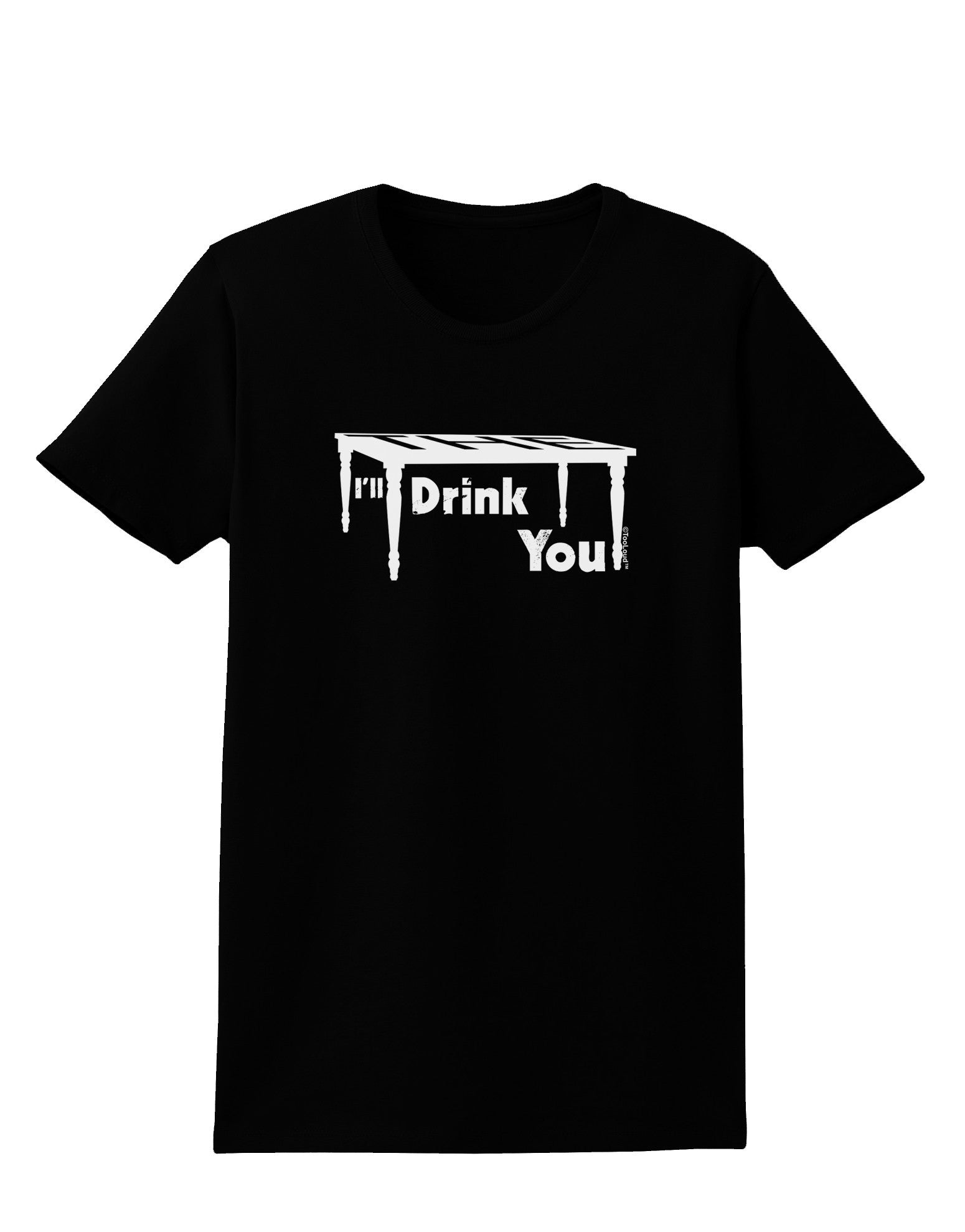 I'll Drink You Under the Table Womens Dark T-Shirt-TooLoud-Black-X-Small-Davson Sales