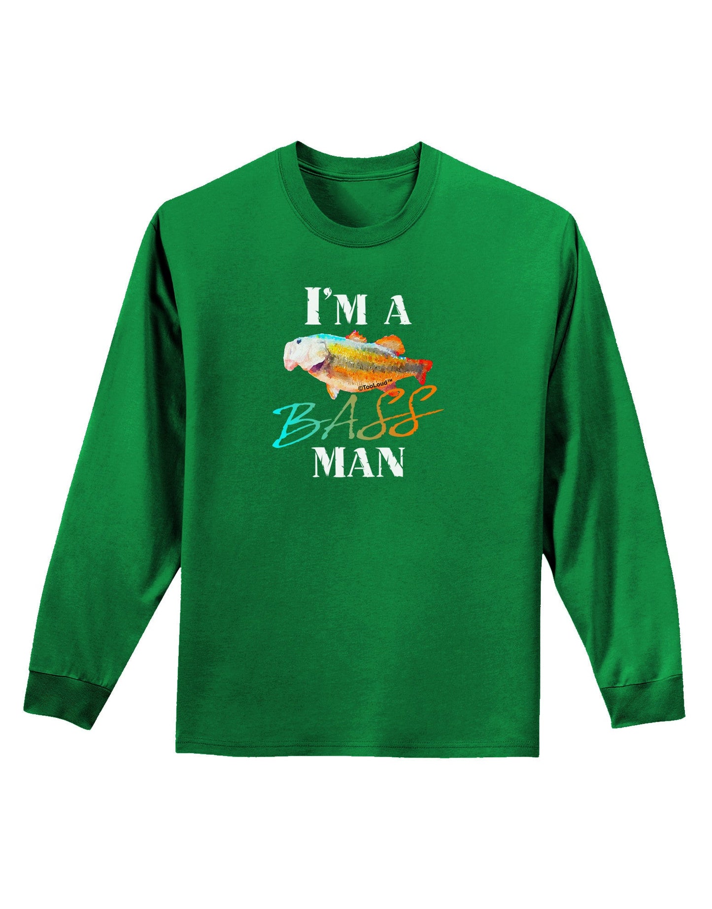 I'm A Bass Man Watercolor Adult Long Sleeve Dark T-Shirt-TooLoud-Kelly-Green-Small-Davson Sales