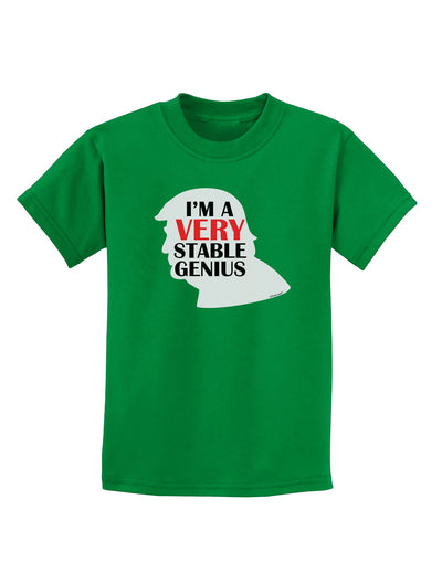 I'm A Very Stable Genius Childrens Dark T-Shirt by TooLoud-Childrens T-Shirt-TooLoud-Kelly-Green-X-Small-Davson Sales