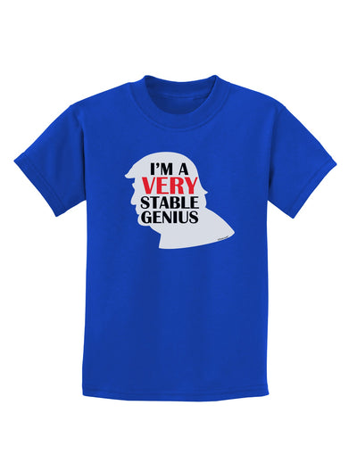 I'm A Very Stable Genius Childrens Dark T-Shirt by TooLoud-Childrens T-Shirt-TooLoud-Royal-Blue-X-Small-Davson Sales