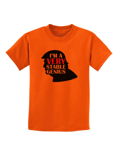 I'm A Very Stable Genius Childrens T-Shirt by TooLoud-Mens T-Shirt-TooLoud-Orange-X-Small-Davson Sales