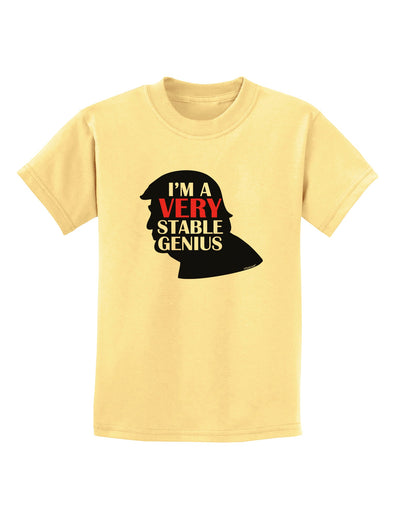 I'm A Very Stable Genius Childrens T-Shirt by TooLoud-Mens T-Shirt-TooLoud-Daffodil-Yellow-X-Small-Davson Sales