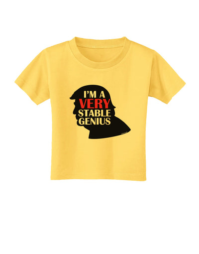I'm A Very Stable Genius Toddler T-Shirt by TooLoud-Toddler T-Shirt-TooLoud-Yellow-2T-Davson Sales