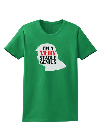 I'm A Very Stable Genius Womens Dark T-Shirt by TooLoud-Clothing-TooLoud-Kelly-Green-X-Small-Davson Sales