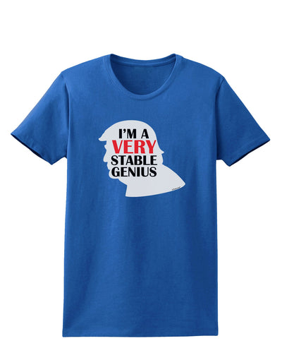 I'm A Very Stable Genius Womens Dark T-Shirt by TooLoud-Clothing-TooLoud-Royal-Blue-X-Small-Davson Sales