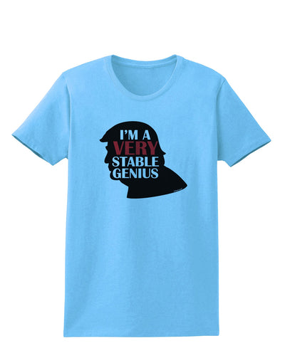 I'm A Very Stable Genius Womens T-Shirt by TooLoud-Clothing-TooLoud-Aquatic-Blue-X-Small-Davson Sales