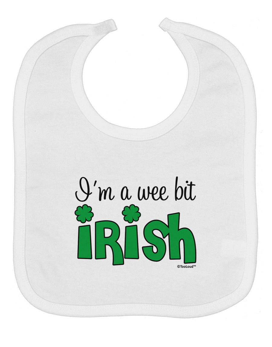 I'm A Wee Bit Irish Baby Bib by TooLoud