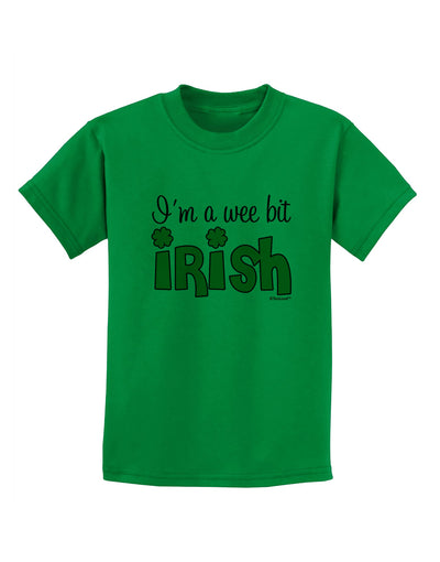 I'm A Wee Bit Irish Childrens T-Shirt by TooLoud-Childrens T-Shirt-TooLoud-Kelly-Green-X-Small-Davson Sales