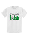 I'm A Wee Bit Irish Childrens T-Shirt by TooLoud-Childrens T-Shirt-TooLoud-White-X-Small-Davson Sales
