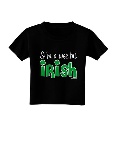 I'm A Wee Bit Irish Toddler T-Shirt Dark by TooLoud-Toddler T-Shirt-TooLoud-Black-2T-Davson Sales