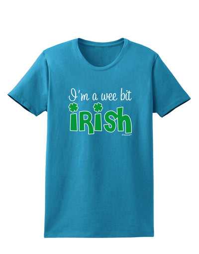 I'm A Wee Bit Irish Womens Dark T-Shirt by TooLoud-Womens T-Shirt-TooLoud-Turquoise-X-Small-Davson Sales