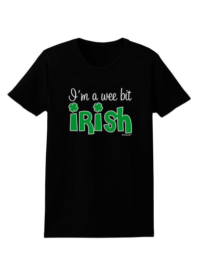 I'm A Wee Bit Irish Womens Dark T-Shirt by TooLoud-Womens T-Shirt-TooLoud-Black-X-Small-Davson Sales