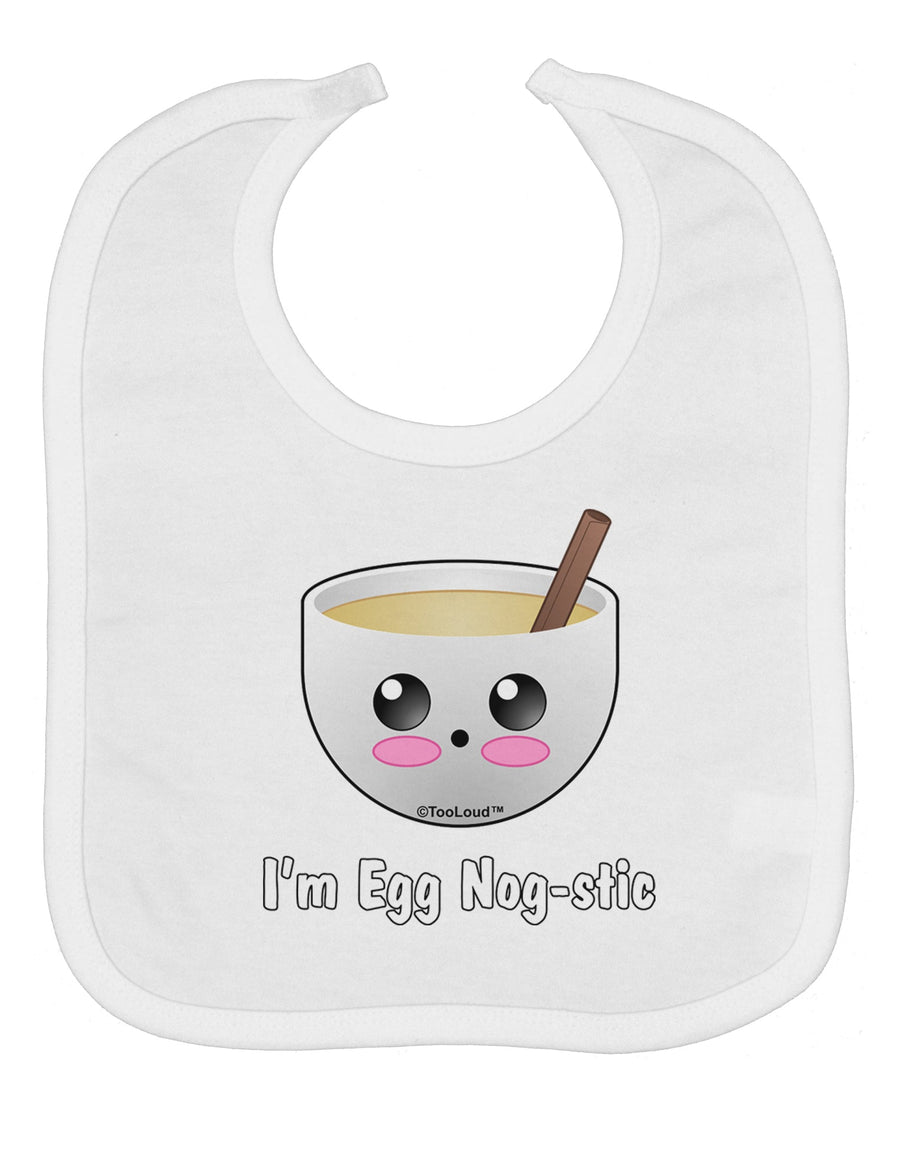 I'm Egg Nog-stic - Cute Egg Nog Baby Bib by TooLoud