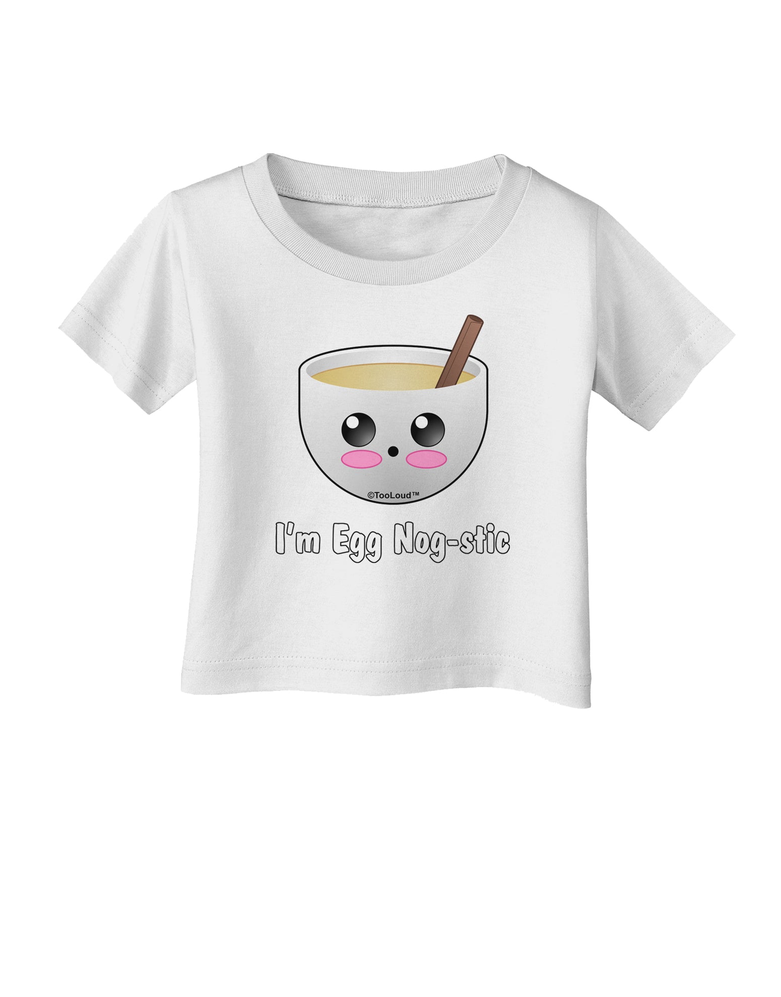 I'm Egg Nog-stic - Cute Egg Nog Infant T-Shirt by TooLoud-Infant T-Shirt-TooLoud-White-06-Months-Davson Sales