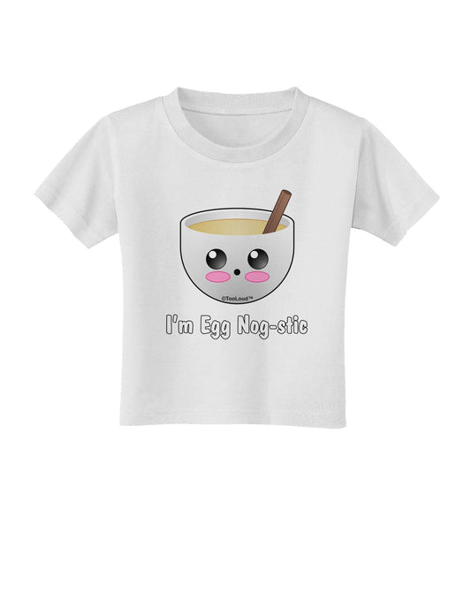 I'm Egg Nog-stic - Cute Egg Nog Toddler T-Shirt by TooLoud-Toddler T-Shirt-TooLoud-White-2T-Davson Sales