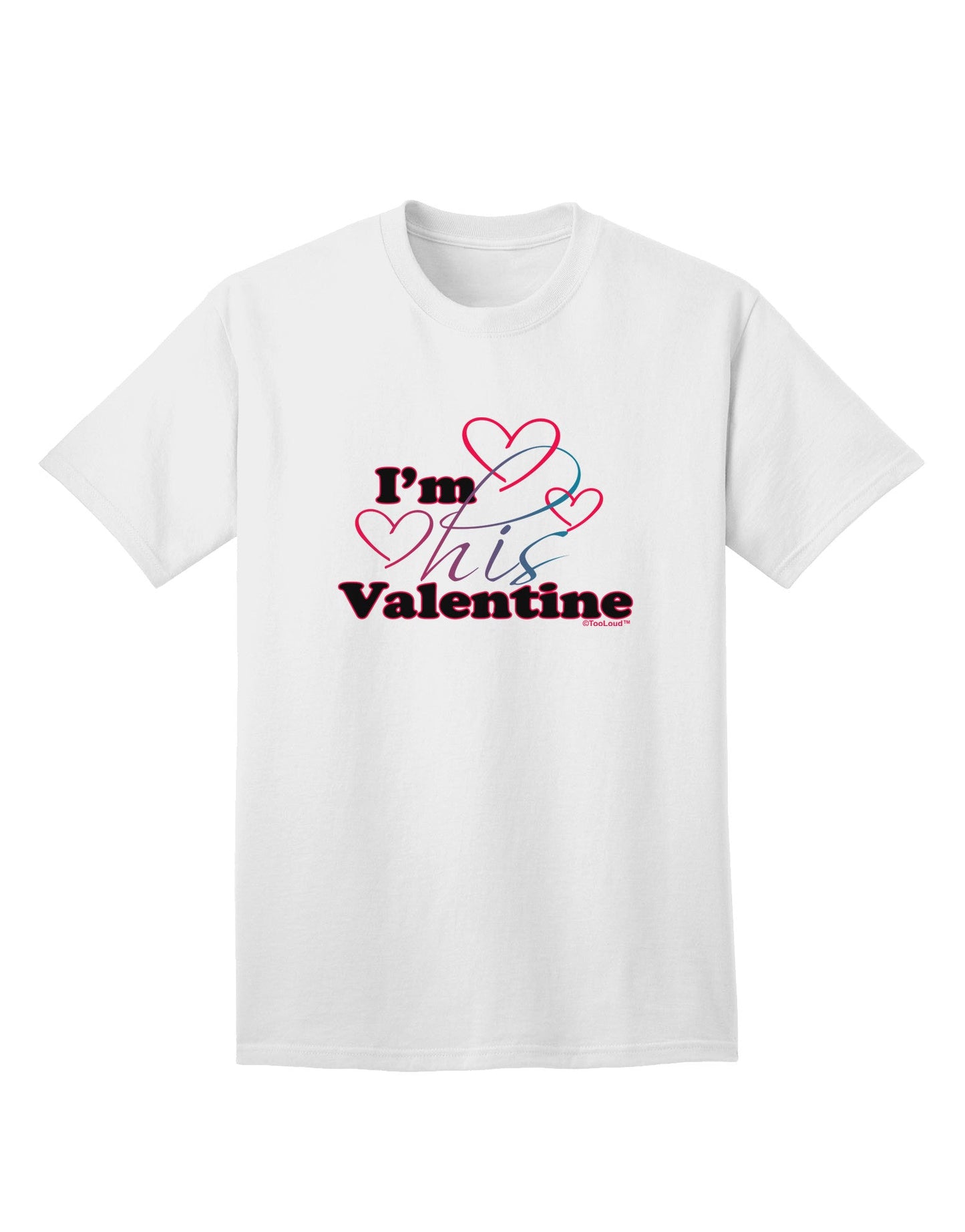 I'm HIS Valentine Adult T-Shirt-Mens T-Shirt-TooLoud-White-Small-Davson Sales