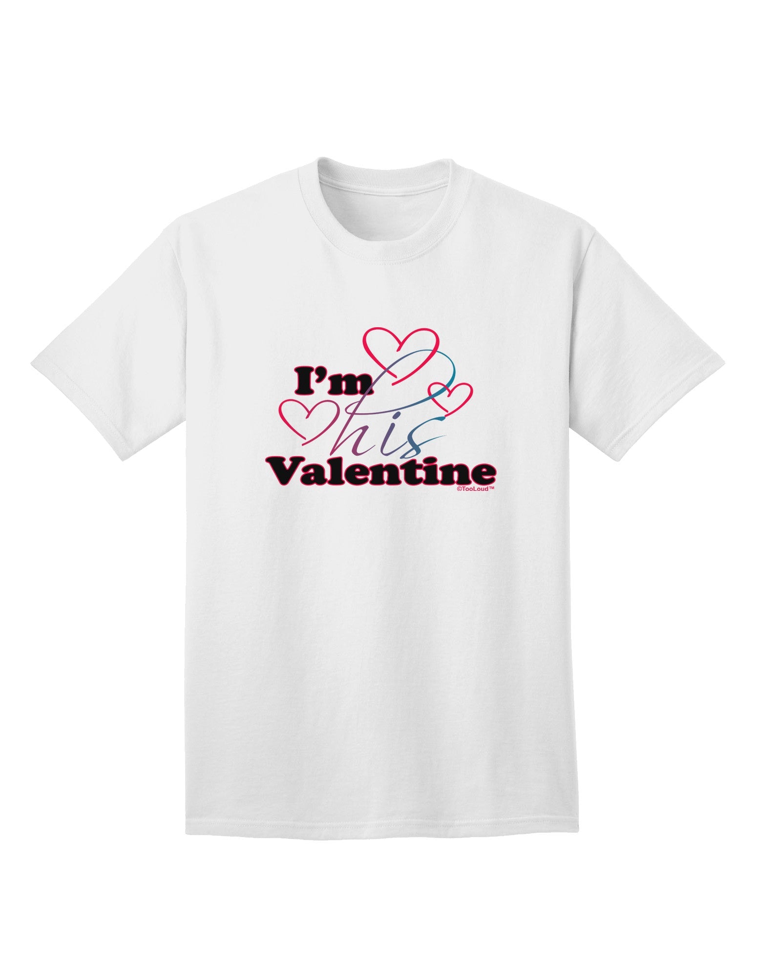 I'm HIS Valentine Adult T-Shirt-Mens T-Shirt-TooLoud-White-Small-Davson Sales