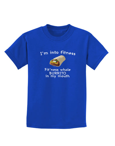 I'm Into Fitness Burrito Funny Childrens Dark T-Shirt by TooLoud-Childrens T-Shirt-TooLoud-Royal-Blue-X-Small-Davson Sales