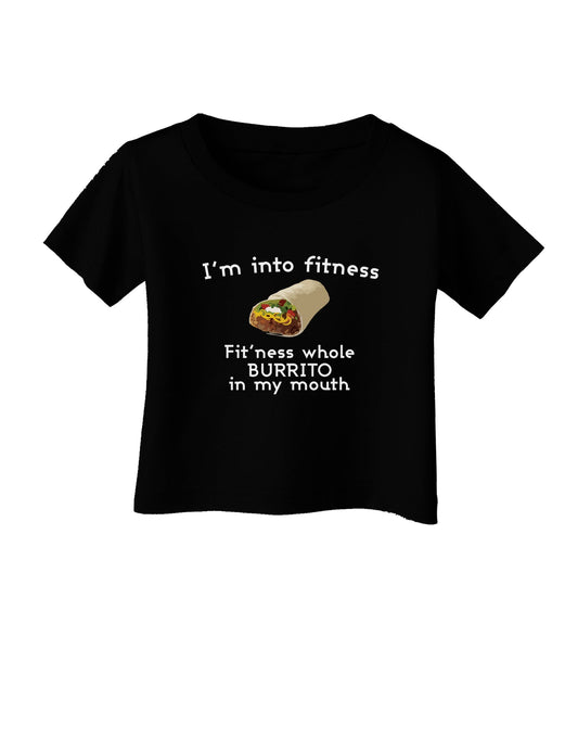 I'm Into Fitness Burrito Funny Infant T-Shirt Dark by TooLoud-Clothing-TooLoud-Black-06-Months-Davson Sales