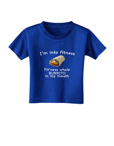 I'm Into Fitness Burrito Funny Toddler T-Shirt Dark by TooLoud-Toddler T-Shirt-TooLoud-Royal-Blue-2T-Davson Sales