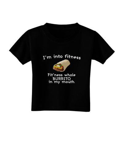 I'm Into Fitness Burrito Funny Toddler T-Shirt Dark by TooLoud-Toddler T-Shirt-TooLoud-Black-2T-Davson Sales